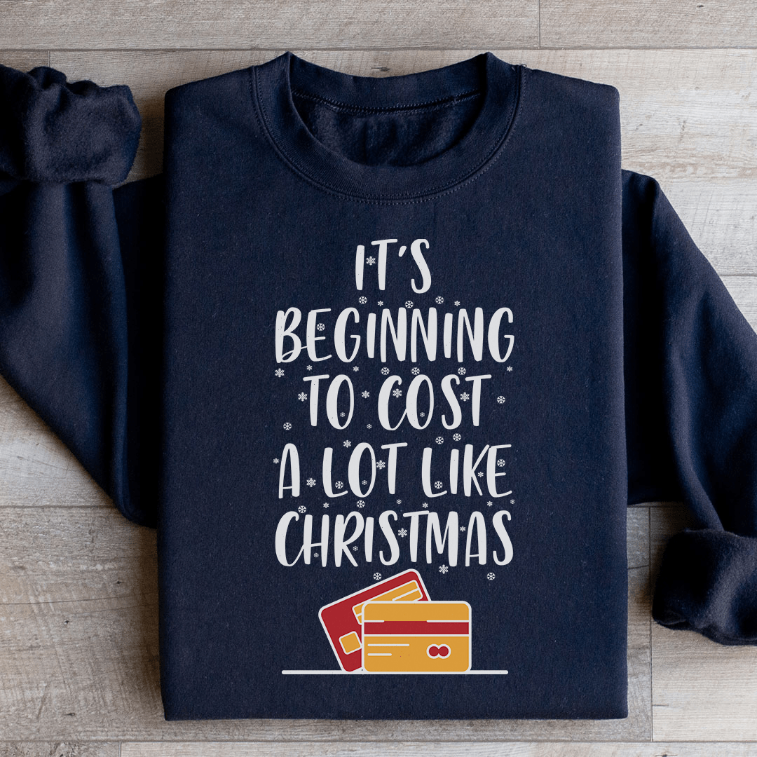 Es fängt an, viel zu kosten wie Weihnachten – Sweatshirt