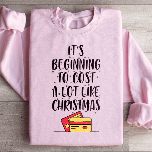 Es fängt an, viel zu kosten wie Weihnachten – Sweatshirt