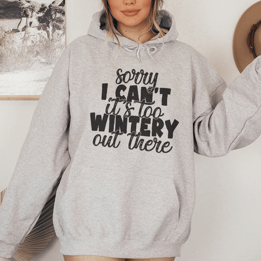 Tut mir leid, es ist zu winterlich da draußen – Unisex Hoodie